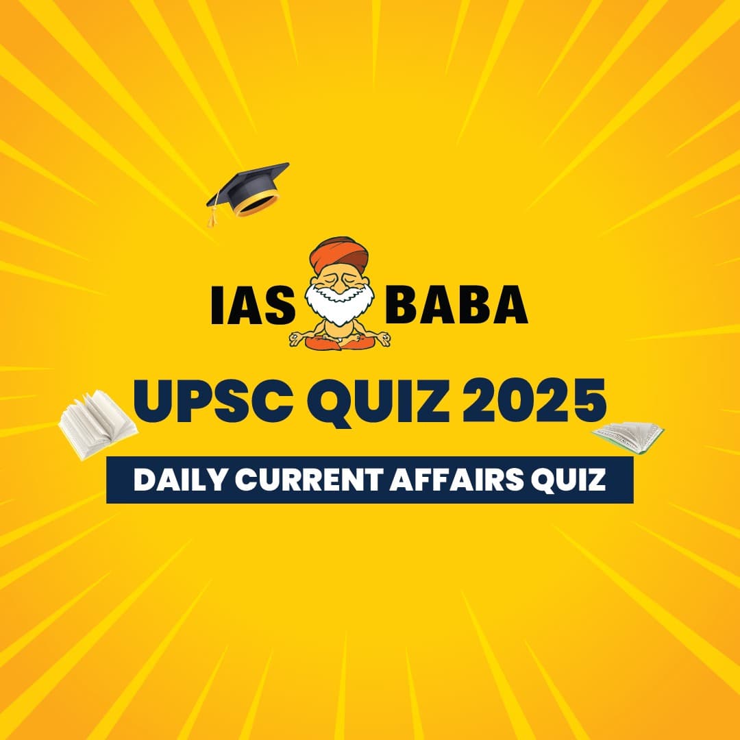 UPSC Quiz – 2026 : IASbaba’s Daily Current Affairs Quiz 18th May 2026